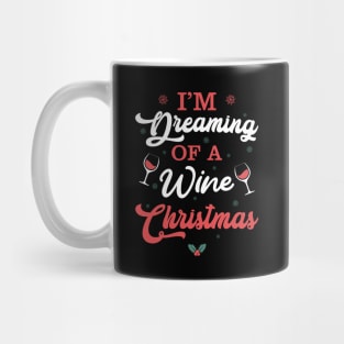 I'm Dreaming Of A Wine Christmas Mug